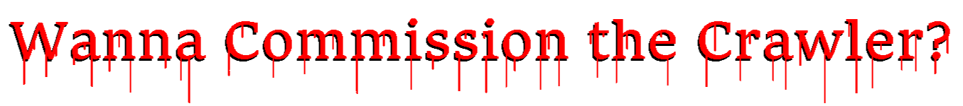 Wanna Commission the Crawler?